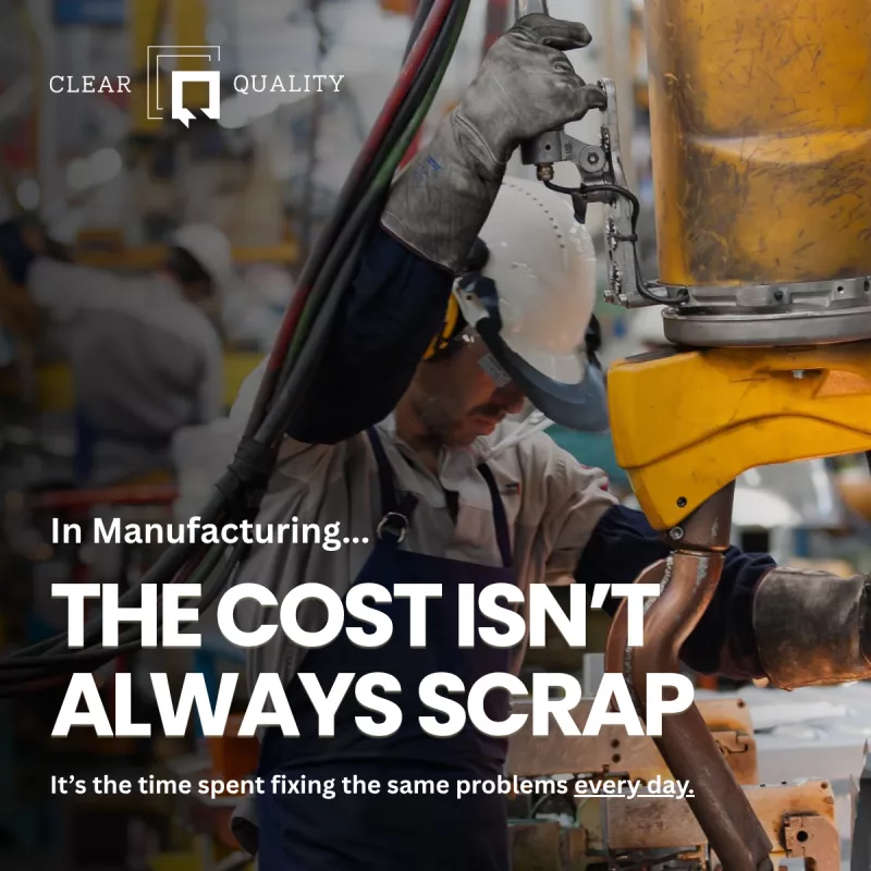 Hidden Cost of Poor Quality in Manufacturing | Clear Quality | Blog ...
